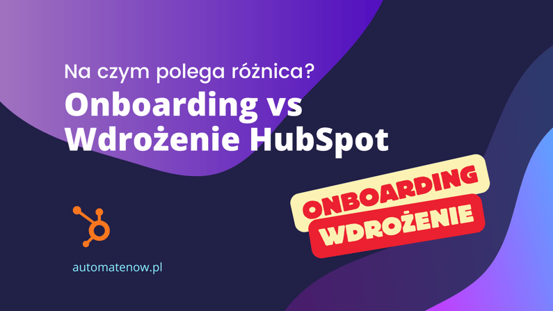 Onboarding vs Wdrozenie HubSpot